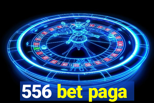 556 bet paga